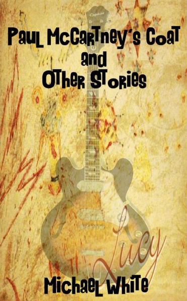 Paul McCartney's Coat And Other Stories