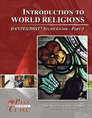 Introduction To World Religions Dantes Dsst Test Study Guide Pass Your Class Part 3nook Book - 