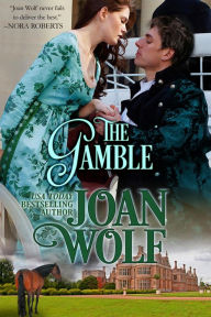 Title: The Gamble, Author: Joan Wolf