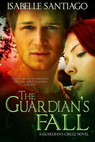 Title: The Guardian's Fall, Author: Isabelle Santiago