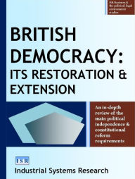 Title: British democracy: its restoration & extension, Author: Lewis Abbott