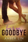 How to Say Goodbye: A New Adult Romance Novel