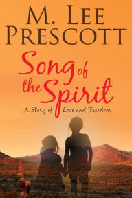 Title: Song of the Spirit, Author: M. Lee Prescott