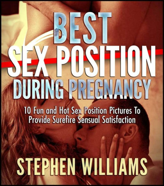 Best Sex Position For Pregnant Women: 10 Essential Sex Positions To Achieve Increased Sex Drive