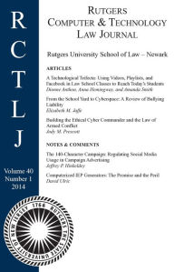 Title: Rutgers Computer & Technology Law Journal: Volume 40, Number 1 - 2014, Author: Rutgers Computer & Technology Law Journal