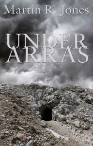 Title: Under Arras, Author: Martin R. Jones