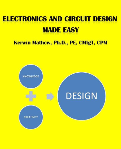 Electronics And Circuit Design Made Easy