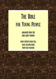 Title: The Bible for Young People (Illustrated), Author: Anonymous
