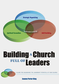 Title: Building A Church Full of Leaders, Author: Jeanne Porter King