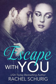 Title: Escape With You, Author: Rachel Schurig