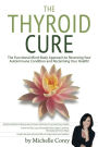 The Thyroid Cure - The Functional Mind-Body Approach to Reversing Your Autoimmune Condition and Reclaiming Your Health!