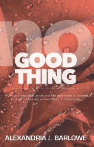 Title: No Good Thing, Author: Alexandria Barlowe