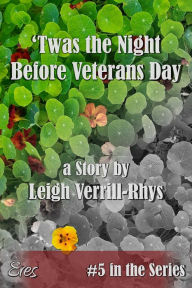 Title: 'Twas the Night Before Veterans Day, Author: Leigh Verrill-Rhys