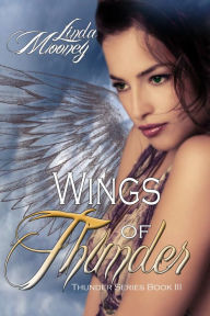 Title: Wings of Thunder, Author: Linda Mooney