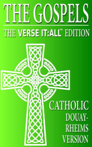 Title: The Catholic Gospels, The Douay Rheims Version, Verse It:All Edition, Author: Various