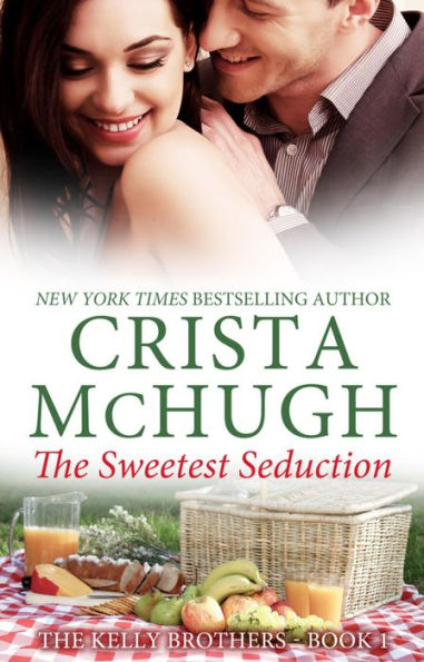 The Sweetest Seduction (The Kelly Brothers, #1)