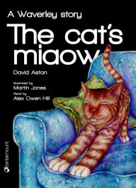 Title: The Cat's Miaow: a Waverley story, Author: David Aston