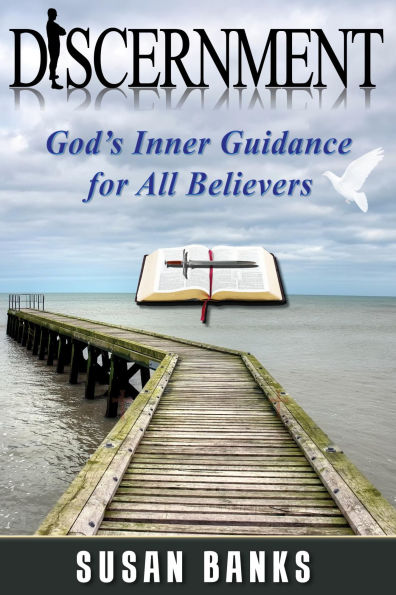 Discernment: God's Inner Guidance for All Believers