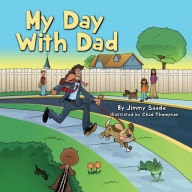 Title: My Day With Dad, Author: Jimmy Saade