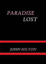 Title: Paradise Lost by John Milton, Author: John Milton