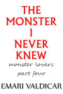 The Monster I Never Knew (Monster Lovers #4)