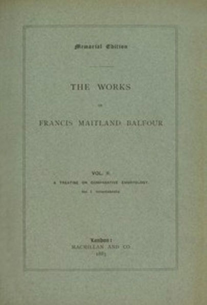 The Works of Francis Maitland Balfour, Volume II (of 4) (Illustrated)