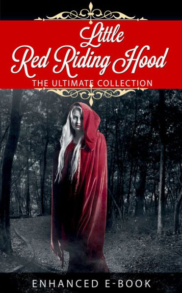 Little Red Riding Hood - The Ultimate Collection