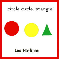 Title: circle, circle, triangle, Author: Lea Hoffman