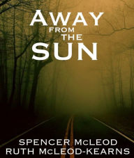 Title: Away from the Sun, Author: Ruth McLeod-Kearns