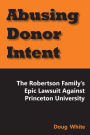 Abusing Donor Intent: The Robertson Familyy