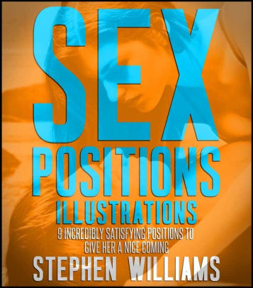 Sex Positions Illustrations: 9 Incredibly Satisfying Positions To Give Her A Nice Coming Sex Positions Illustrations: 9 Incredibly Satisfying Positions To ...