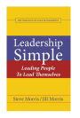 Leadership Simple: Leading People to Lead Themselves