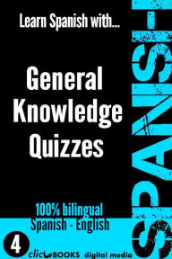 Title: Spanish: General Knowledge Workout #4 (SPANISH - GENERAL KNOWLEDGE WORKOUT, #4), Author: Sam Fuentes