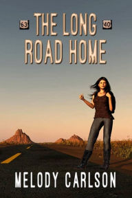 Title: The Long Road Home, Author: Melody Carlson