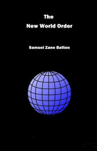 Title: The New World Order, Author: Samuel Zane Batten