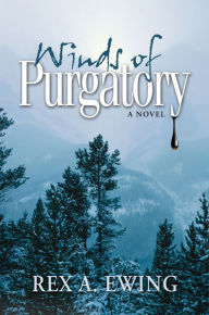 Title: Winds of Purgatory, Author: Rex A. Ewing
