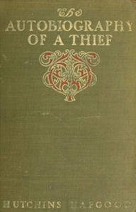 Title: The Autobiography of a Thief, Author: Hutchins Hapgood