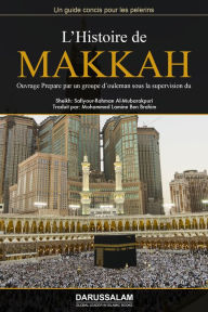 Title: L'histoire de Makkah Al-Moukarramah, Author: Darussalam Publishers