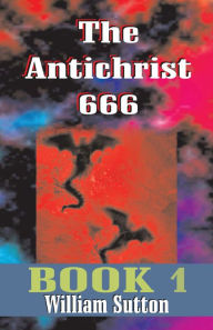 Title: The Antichrist 666, Author: William Sutton