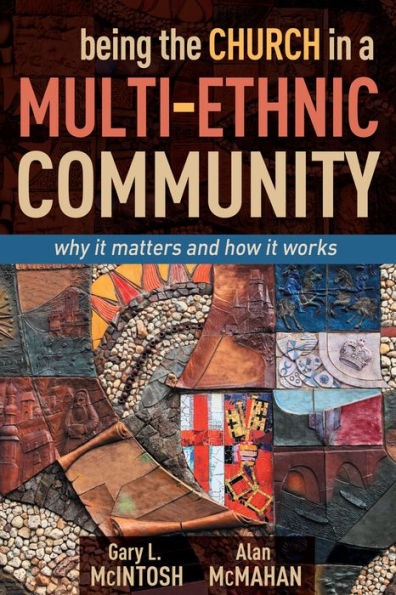 Being the Church in a Multi-Ethnic Community: why it matters and how it works