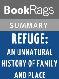 Title: Refuge: An Unnatural History of Family and Place by Terry Tempest Williams Summary & Study Guide, Author: BookRags