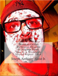 Title: Womens Guide To Sexual Health: St. Josephs Penis., Author: Joseph Anthony Alizio Jr.