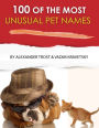 100 of the Most Unusual Pet Names