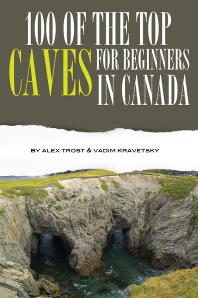 100 of the Top Caves for Beginners In Canada