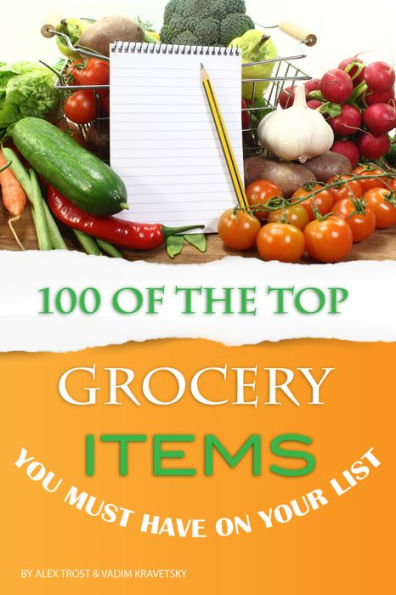 100 of the Top Grocery Items You Must Have On Your List