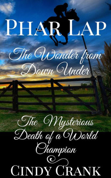 Phar Lap. The Mysterious Death of a World Champion. (Unsolved Horse Mysteries, #2)