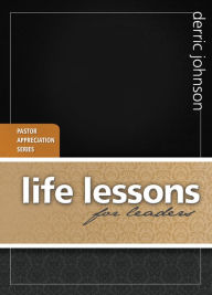 Title: Life Lessons for Leaders, Author: Derric Johnson