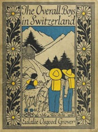 Title: The Overall Boys in Switzerland (Illustrated), Author: Eulalie Osgood Grover