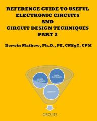 Title: Reference Guide To Useful Electronic Circuits And Circuit Design Techniques - Part 2, Author: Kerwin Mathew
