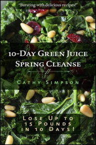 Title: 10-Day Green Juice Spring Cleanse, Author: Cathy Simpson